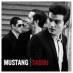 ムスタング / タブー〜ジャパン・エディション [CD]