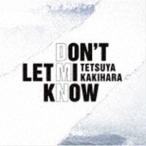 柿原徹也 / DON’T LET MI KNOW（通常盤） [CD]