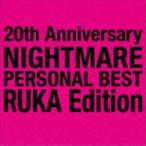 NIGHTMARE / 20th Anniversary NIGHTMARE PERSONAL BEST RUKA Edition [CD]