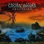 デイヴィッド・クロス＆ピーター・バンクス / クロスオーヴァー [CD]