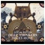 ディープ・シンカーズ / NECKS MOVE SPECIAL EDITION [CD]