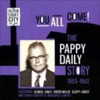 ユー・オール・カム・ザ・パピー・デイリー・ストーリー1953-1962 [CD]