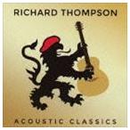 リチャード・トンプソン / アコースティック・クラシックス [CD]