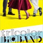 tricolor / tricolor BIGBAND [CD]