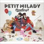 petit milady / Howling!!（初回限定盤A／CD＋DVD） [CD]