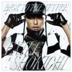 EXILE SHOKICHI / BACK TO THE FUTURE [CD]