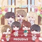 PROUDIeS / kalmia／Don’t Stay（Type-B） [CD]