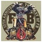 FIRE BALL / THE BEST OF FB [CD]
