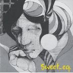 sweet＿eq. / sweet＿eq. [CD]