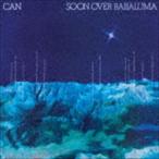 CAN / SOON OVER BABALUMA（UHQCD） [CD]