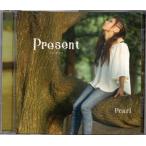 PEARL / Present [CD]