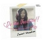 Sweet Vacation / SWEET VACATION／Do the Vacation!! [CD]