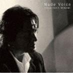 南佳孝 / Nude Voice（生産限定盤） [CD]