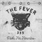 ザ・フィーバー333 / メイド・アン・アメリカ [CD]