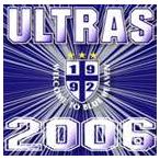 ULTRAS / ULTRAS 2006 [CD]