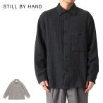 ショッピングsale [SALE] Still by Hand スティルバイハンド ウールシャツ SH02244 長袖シャツ スクエアシャツ メンズ