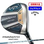 キャロウェイ ゴルフ フェアウェイウッド PARADYM MAX FAST パラダイム マックス ファスト