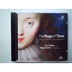 The Rags of Time / 17th-c. English lute songs and dances / Paul Hillier, Nigel North // CD