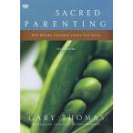 聖なる子育て-ゲイリー・トーマス　Sacred Parenting - Gary Thomas 並行輸入