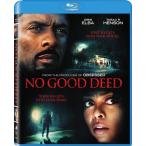 NO GOOD DEED