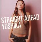 【国内盤CD】YOSHIKA ／ STRAIGHT AHEAD
