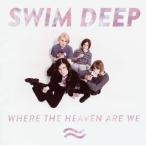[国内盤CD][新品]スイム・ディープ / ホウェア・ザ・ヘヴン・アー・ウィー[期間限定盤(期間生産限定盤(2014年6月30日迄))]