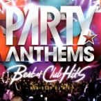 [国内盤CD][新品]PARTY ANTHEMS Best of Club Hits