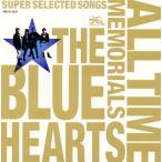 THE BLUE HEARTS 30th ANNIVERSARY ALL TIME MEMORIALS ~SUPER