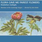 Flora Gave Me Fairest Flowers