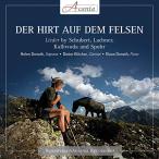Der Hirt auf dem Felsen (Lieder von Schubert, Lachner, Kalliwoda und S
