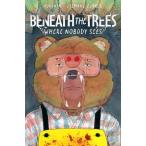 BENEATH THE TREES WHERE NOBODY SEES HC