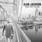 輸入盤 ALAN JACKSON / WHERE HAVE YOU GONE [CD]