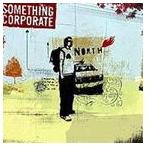輸入盤 SOMETHING CORPORATE / NORTH [CD]