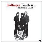 輸入盤 BADFINGER / TIMELESS ： THE MUSICAL LEGACY OF BADFINGER [CD]