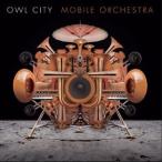 輸入盤 OWL CITY / MOBILE ORCHESTRA [CD]