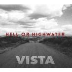 輸入盤 HELL OR HIGHWATER / VISTA [CD]