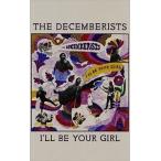 輸入盤 DECEMBERISTS / I’LL BE YOUR GIRL [TAPE]