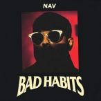 輸入盤 NAV / BAD HABITS （DLX） [CD]