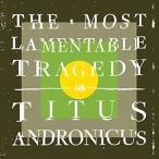 輸入盤 TITUS ANDRONICUS / MOST LAMENTABLE TRAGEDY [2CD]