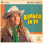 ショッピングmelissa 輸入盤 MELISSA CARPER / BORNED IN YA [CD]