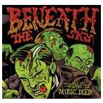 輸入盤 BENEATH THE SKY / DAY THE MUSIC DIED [CD]