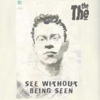 輸入盤 THE THE / SEE WITHOUT BEING SEEN [CD]
