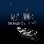 輸入盤 MARY GAUTHIER / DARK ENOUGH TO SEE THE STARS [CD]