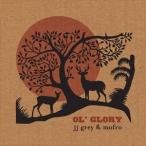 輸入盤 JJ GREY ＆ MOFRO / OL’GLORY [CD]