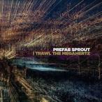 輸入盤 PREFAB SPROUT / I TRAWL THE MEGAHERTZ [CD]