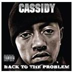 輸入盤 CASSIDY / BACK TO THE PROBLEM [CD]