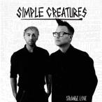 輸入盤 SIMPLE CREATURES / STRANGE LOVE [CD]