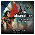 輸入盤 VARIOUS / HIGHLIGHTS FROM LES MISRABLES FEATURING DAVE WILLETTS [CD]
