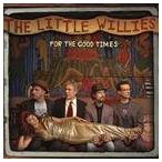 輸入盤 LITTLE WILLIES / FOR THE GOOD TIMES [CD]