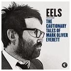 輸入盤 EELS / CAUTIONARY TALES OF MARK OLIVER EVERETT [CD]